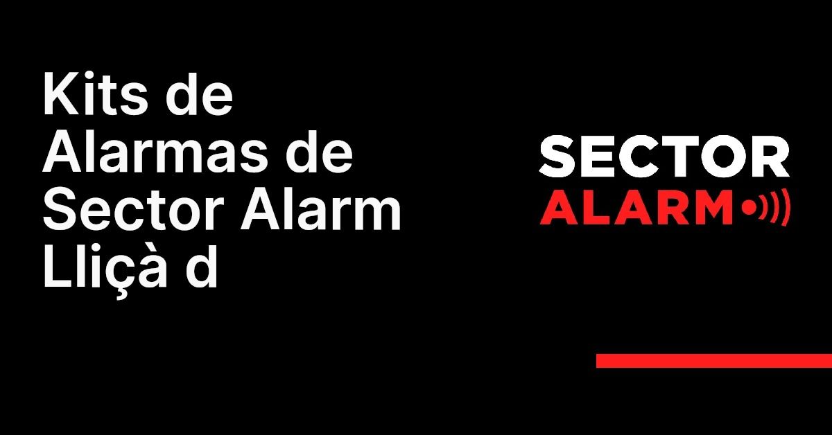 Kits de Alarmas de Sector Alarm Lliçà d